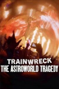 Leffajuliste elokuvalle Trainwreck: The Astroworld Tragedy
