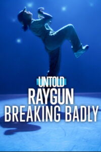 Leffajuliste elokuvalle Untold: Raygun: Breaking Badly