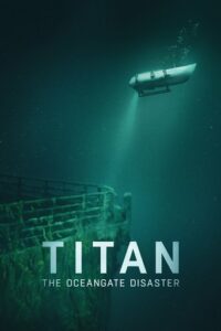 Leffajuliste elokuvalle Titan: The OceanGate Disaster