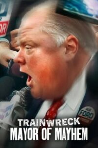 Leffajuliste elokuvalle Trainwreck: Mayor of Mayhem